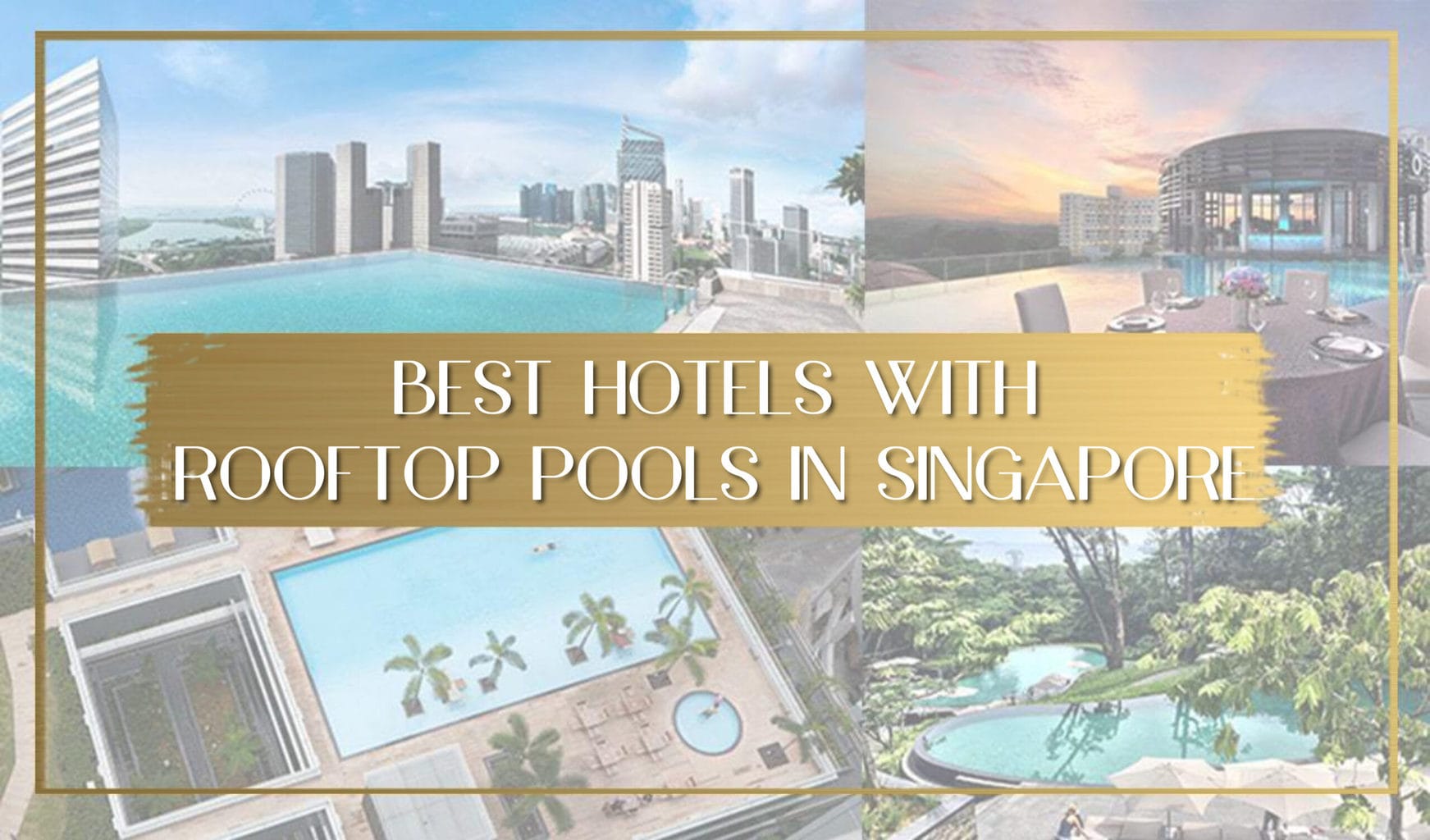 Best hotels with rooftop pools in Singapore main